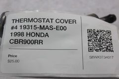 THERMOSTAT COVER #4 19315-MAS-E00 1998 HONDA CBR900RR