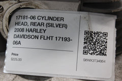 17181-06 CYLINDER HEAD, REAR (SILVER) 2008 HARLEY DAVIDSON FLHT 17193-06A