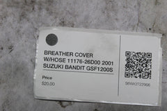 BREATHER COVER W/HOSE 11176-26D00 2001 SUZUKI BANDIT GSF1200S