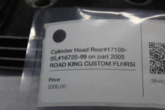 Cylinder Head Rear#17100-05,#16725-99 on part 2005 ROAD KING CUSTOM FLHRSI