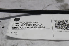 Tank To Valve Tube 27191-97 2005 ROAD KING CUSTOM FLHRSI