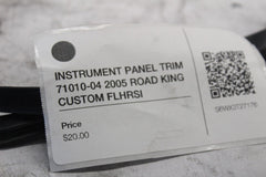 INSTRUMENT PANEL TRIM 71010-04 2005 ROAD KING CUSTOM FLHRSI