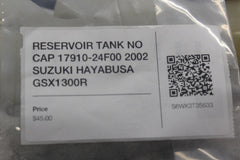 RESERVOIR TANK NO CAP 17910-24F00 2002 SUZUKI HAYABUSA GSX1300R
