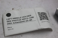 LEFT HANDLE HOLDER SEE PHOTOS 46012-1298 2001 KAWASAKI ZX-9R