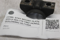COWL STAY MOUNT PLATE 64515-463-770 1982 HONDA GOLDWING GL1100A