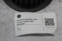 CLUTCH SLEEVE HUB 21410-16G00 2006 SV1000S