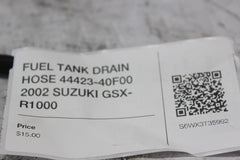 FUEL TANK DRAIN HOSE 44423-40F00 2002 SUZUKI GSX-R1000