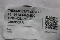 THERMOSTAT COVER #3 19313-MAS-E00 1998 HONDA CBR900RR