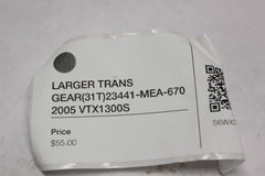 LARGER TRANS GEAR (31T) 23441-MEA-670 2005 Honda VTX1300S