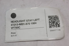 HEADLIGHT STAY LEFT 61313-MB1-870 1984 Honda VF700C