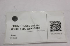 FRONT PLATE 35629-33E00 1999 Suzuki GSX-R600