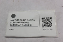 BELT COOLING DUCT 3 11373-10G00 2006 BURGMAN AN650K6