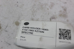 CARB HOLDER 16065-1132 1982 KZ750N SPECTRE