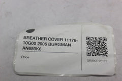 BREATHER COVER 11176-10G00 2006 BURGMAN AN650K6