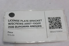 LICENSE PLATE BRACKET W/SCREWS 35927-10G00 2006 BURGMAN AN650K6