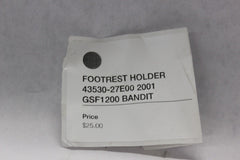 FOOTREST HOLDER 43530-27E00 2001 GSF1200 SUZUKI BANDIT