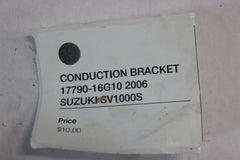CONDUCTION BRACKET 17790-16G10 2006 SUZUKI SV1000S