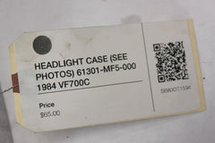 HEADLIGHT CASE (SEE PHOTOS) 61301-MF5-000 1984 Honda VF700C