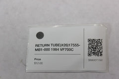 RETURN TUBE 17555-MB1-000 1984 Honda VF700C