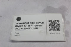 REAR RIGHT SIDE COVER BLACK 47141-41F00-019 2003 VL800 VOLUSIA