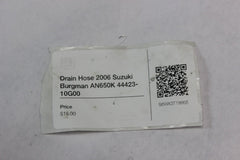 Drain Hose 2006 Suzuki Burgman AN650K6 44423-10G00