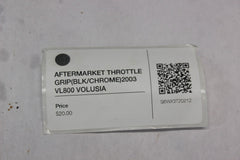 AFTERMARKET THROTTLE GRIP (BLK/CHROME) 2003 VL800 VOLUSIA