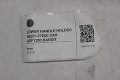 LOWER HANDLE HOLDER 56221-27E00 2001 GSF1200 SUZUKI BANDIT
