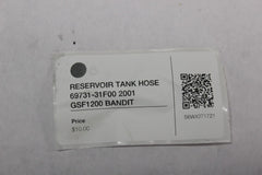 RESERVOIR TANK HOSE 69731-31F00 2001 GSF1200 SUZUKI BANDIT