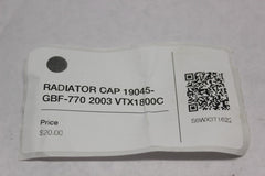 RADIATOR CAP 19045-GBF-770 2003 Honda VTX1800C