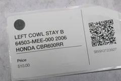 LEFT COWL STAY B 64503-MEE-000 2006 HONDA CBR600RR