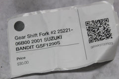 Gear Shift Fork #2 25221-06B00 2001 SUZUKI BANDIT GSF1200S