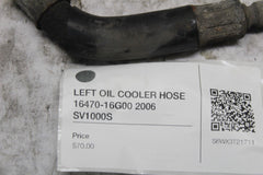 LEFT OIL COOLER HOSE 16470-16G00 2006 SV1000S