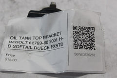 OIL TANK TOP BRACKET W/BOLT 62769-00 2001 H-D SOFTAIL DUECE FXSTD