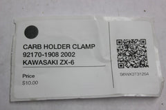 CARB HOLDER CLAMP 92170-1908 2002 KAWASAKI ZX-6