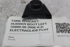 TANK BRACKET RUBBER BOOT LEFT 70999-08 2008 H-D ELECTRAGLIDE FLHT