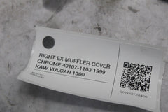 RIGHT EX MUFFLER COVER CHROME 49107-1103 1999 KAW VULCAN 1500