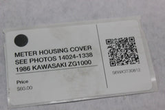 METER HOUSING COVER SEE PHOTOS 14024-1338 1986 KAWASAKI ZG1000