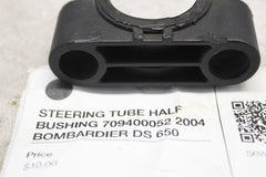 STEERING TUBE HALF BUSHING 709400052 2004 BOMBARDIER DS 650