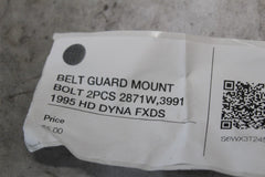 BELT GUARD MOUNT BOLT 2PCS 2871W,3991 1995 HD DYNA FXDS