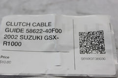 CLUTCH CABLE GUIDE 58622-40F00 2002 SUZUKI GSX-R1000