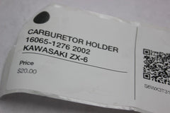 CARBURETOR HOLDER 16065-1276 2002 KAWASAKI ZX-6