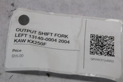 OUTPUT SHIFT FORK LEFT 13140-0004 2004 KAW KX250F