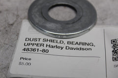 DUST SHIELD, BEARING, UPPER Harley Davidson 48361-80