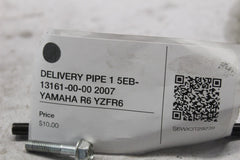 DELIVERY PIPE 1 5EB-13161-00-00 2007 YAMAHA R6 YZFR6