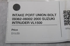 INTAKE PORT UNION BOLT 09362-06002 2000 SUZUKI INTRUDER VL1500