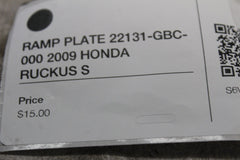 RAMP PLATE 22131-GBC-000 2009 HONDA RUCKUS S