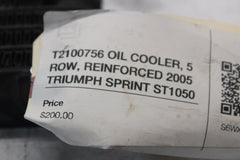 T2100756 OIL COOLER, 5 ROW, REINFORCED 2005 TRIUMPH SPRINT ST1050