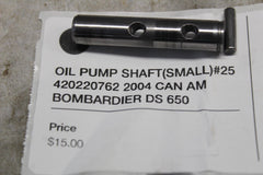 OIL PUMP SHAFT(SMALL)#25 420220762 2004 CAN AM BOMBARDIER DS 650