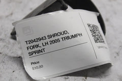 T2042943 SHROUD, FORK, LH 2005 TRIUMPH SPRINT