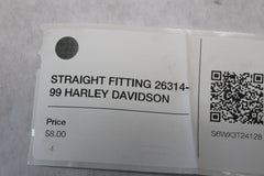 STRAIGHT FITTING 26314-99 HARLEY DAVIDSON